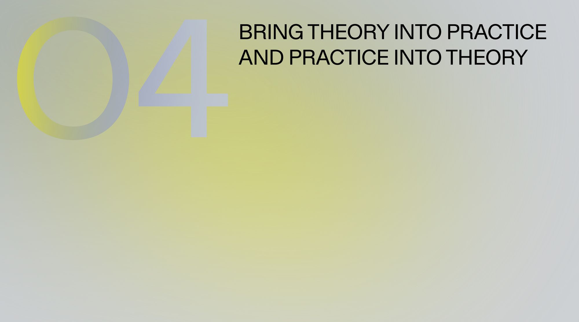 Bring theory into practice and practice into theory