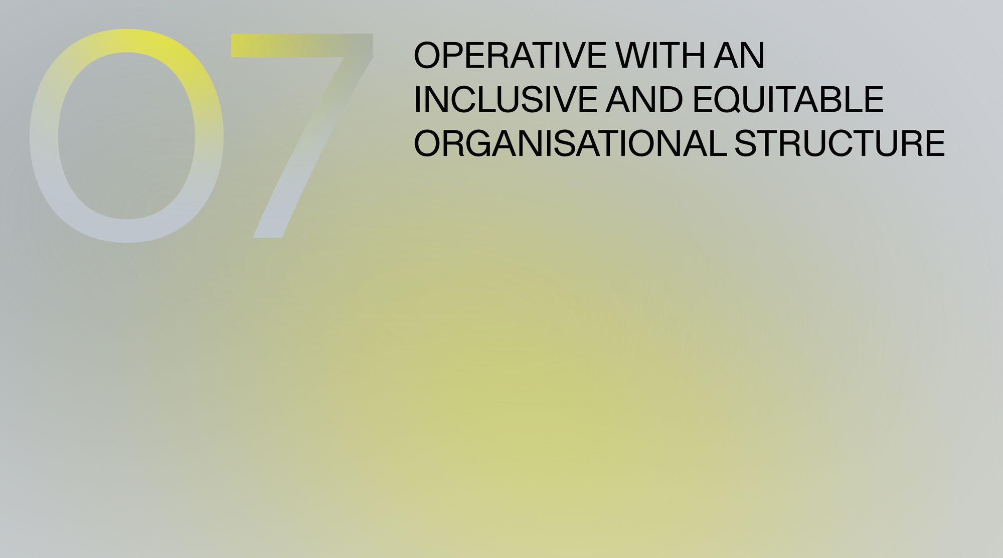 Operate with an inclusive and equitable organisational structure.